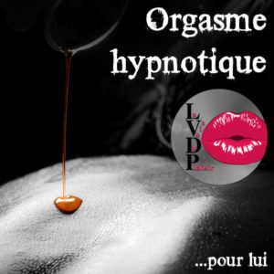 Orgasme Hypnotique (pour lui)