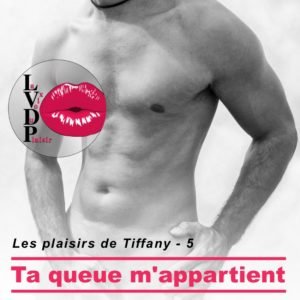 Ta queue m&rsquo;appartient