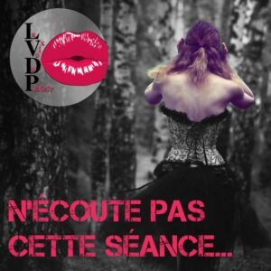 N&rsquo;écoute pas cette séance