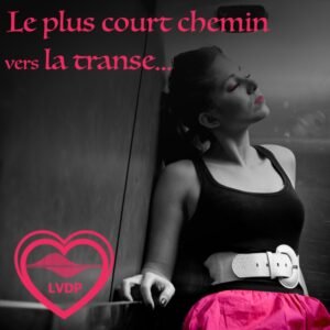 Le plus court chemin vers la transe
