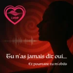 Tu n&rsquo;as jamais dit oui…