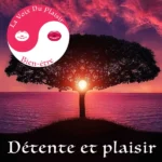 Détente et plaisir (soulager l&rsquo;anxiété)