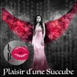 Plaisirs d&rsquo;une succube