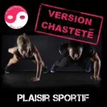 Plaisir Sportif <b>(Chasteté)</b>