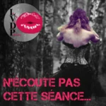 N&rsquo;écoute pas cette séance