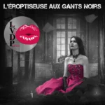 L&rsquo;éroptiseuse aux gants noirs