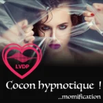 Cocon hypnotique – Momification